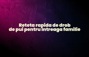 Reteta rapida de drob de pui pentru intreaga familie