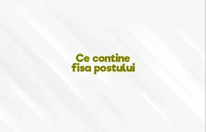 ce contine fisa postului