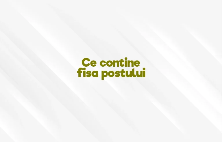 ce contine fisa postului