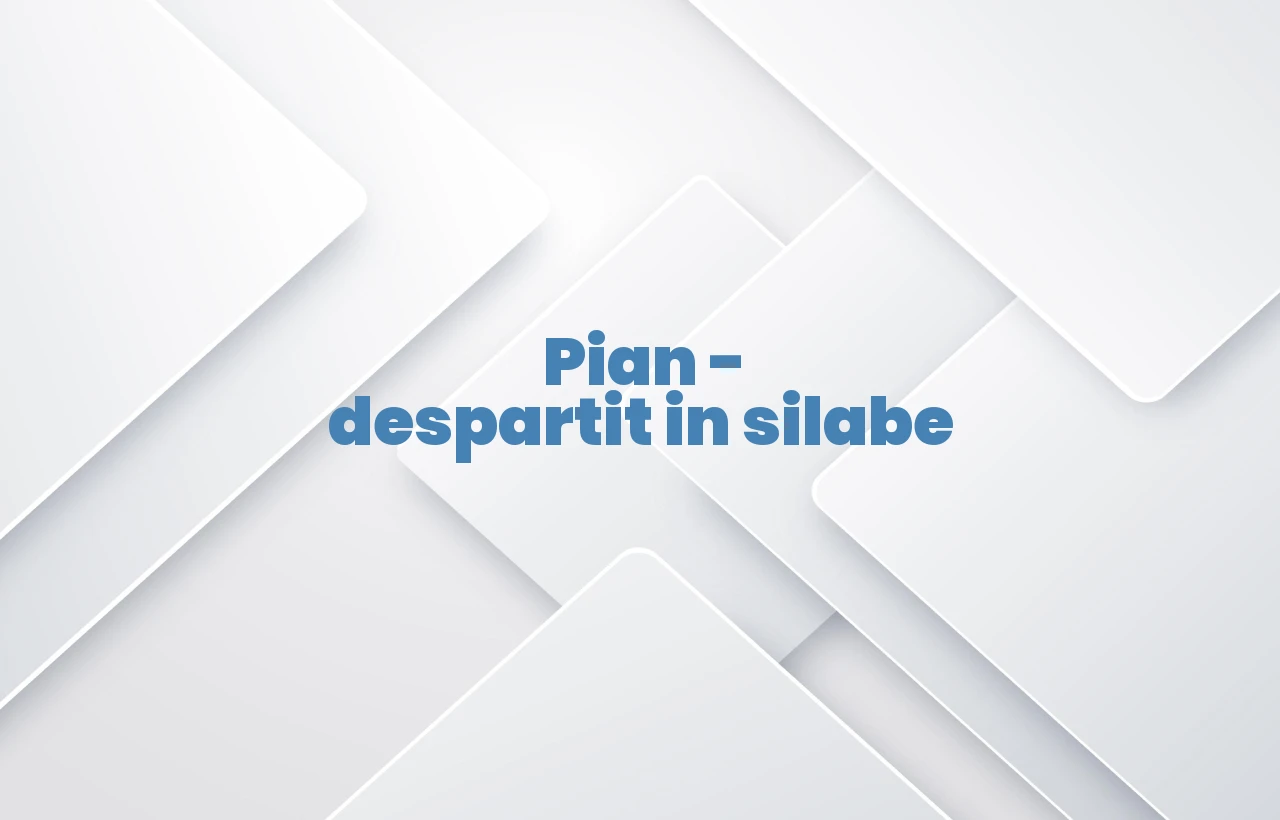 pian despartit in silabe