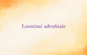 locutiuni adverbiale