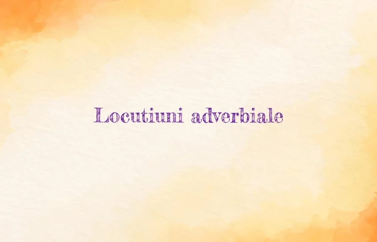 locutiuni adverbiale