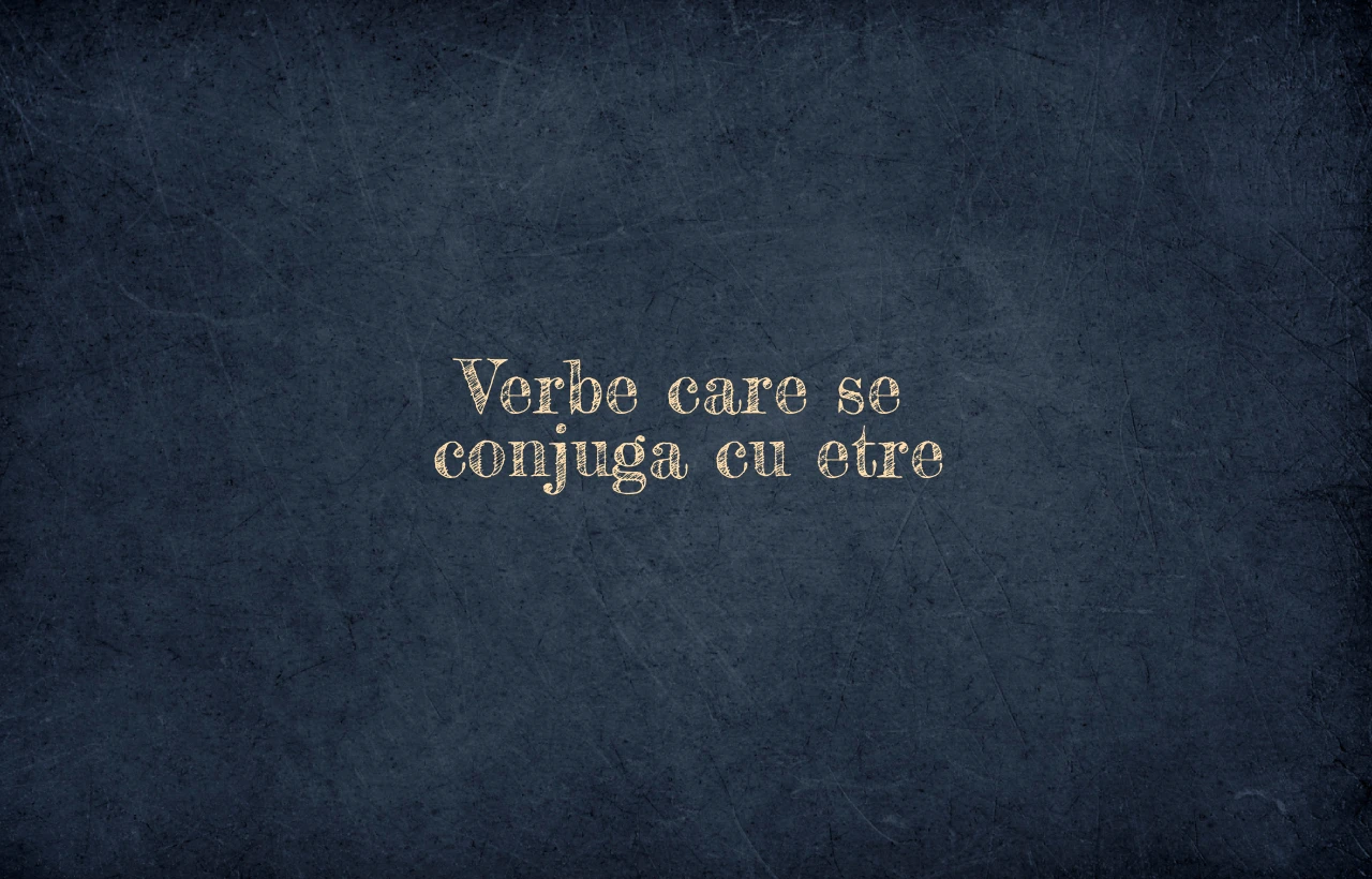 verbe care se conjuga cu etre