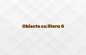 obiecte cu litera g