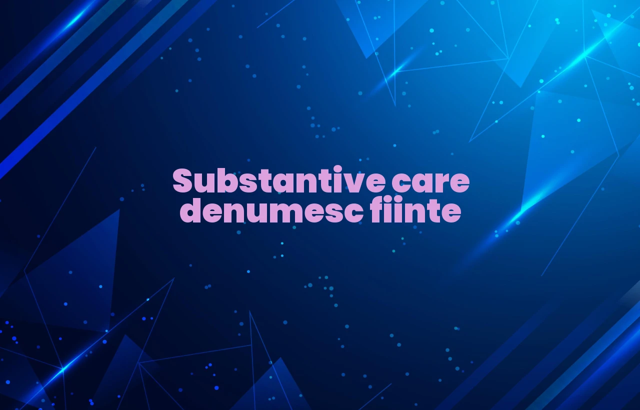 substantive care denumesc fiinte