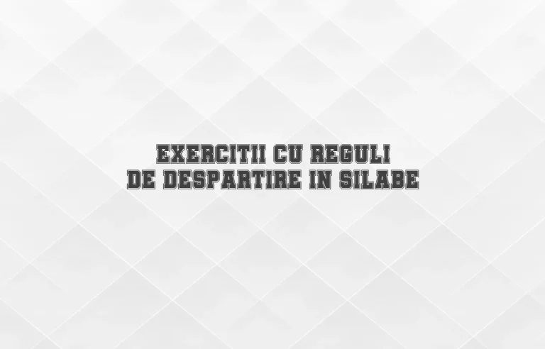 exercitii cu reguli de despartire in silabe