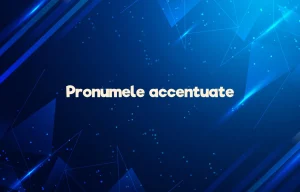 pronume accentuate
