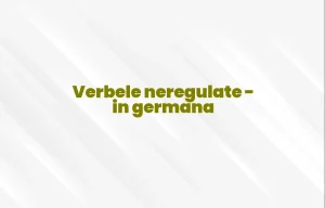 verbele neregulate in germana