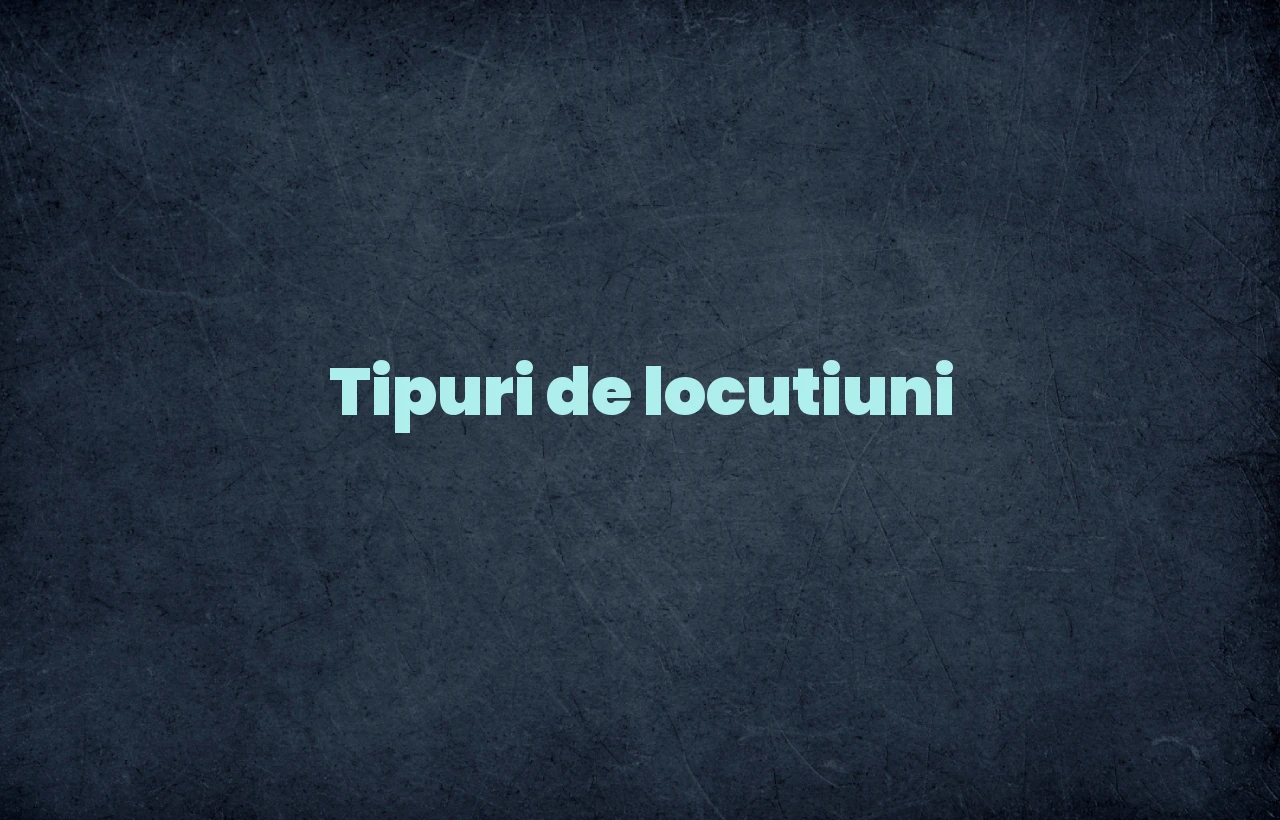 tipuri de locutiuni