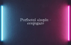 perfect simplu conjugare