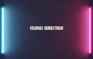 felurile subiectului