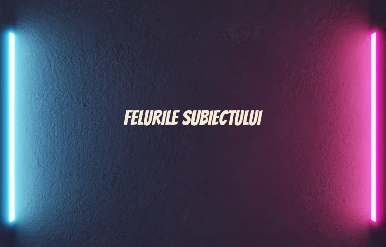 felurile subiectului