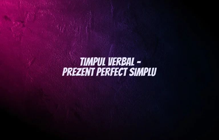 timpul verbal prezent perfect simplu