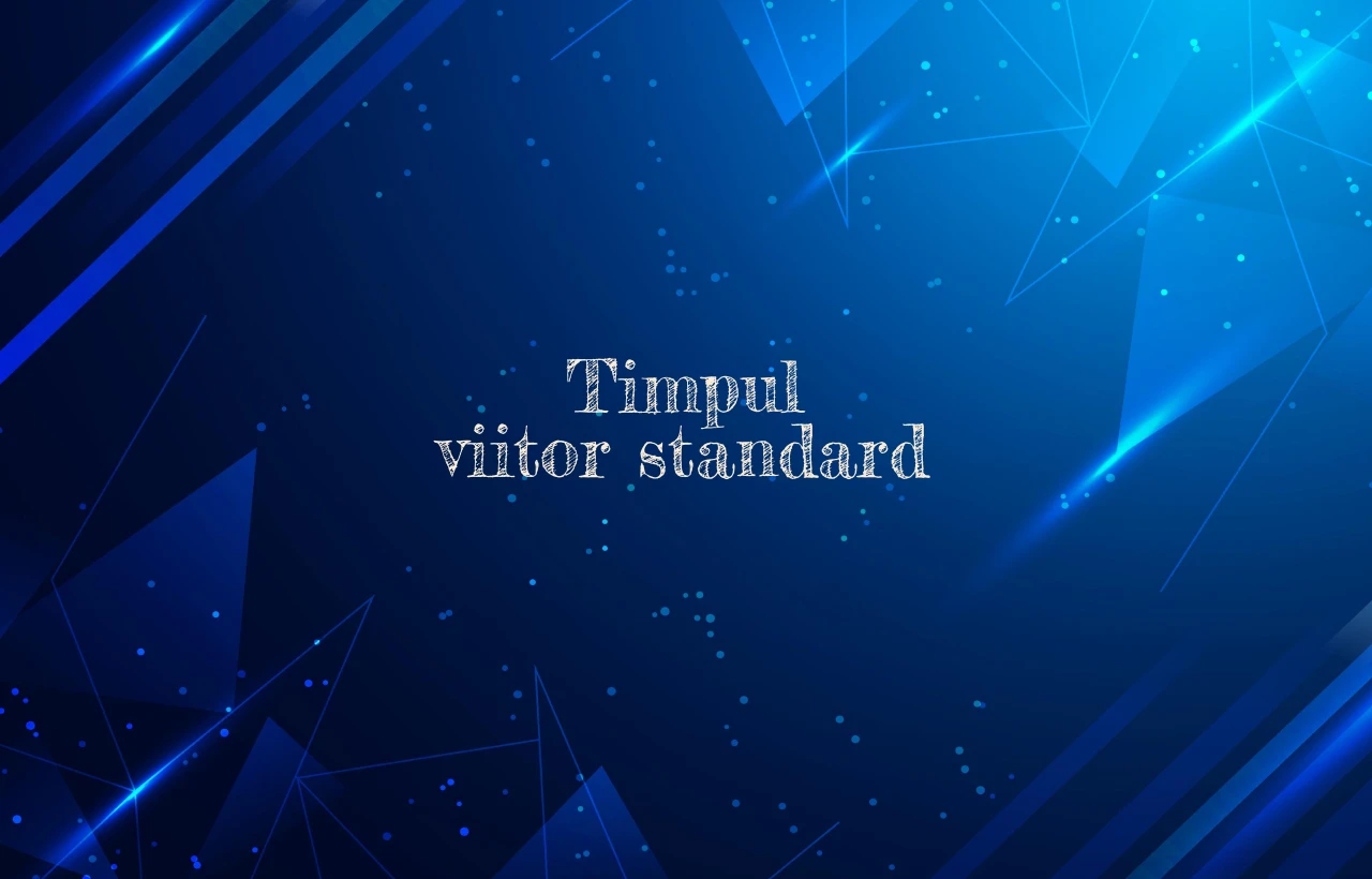 timpul viitor standard