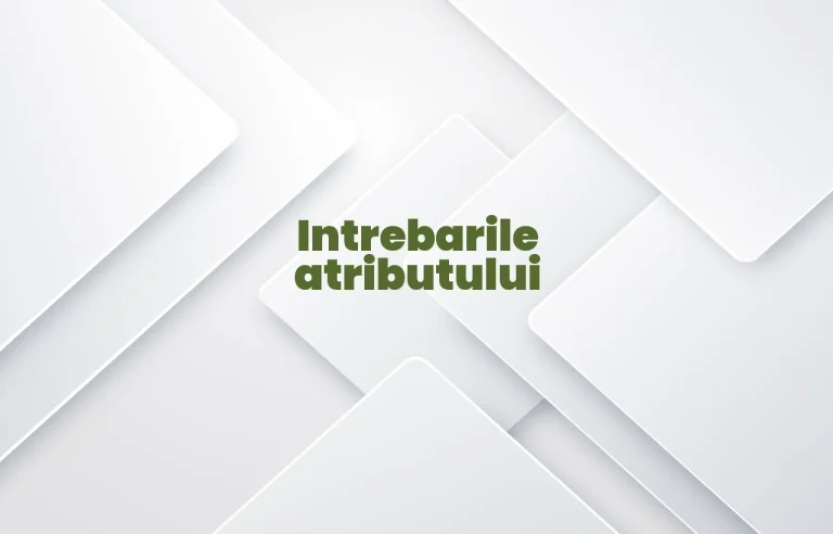 intrebarile atributului