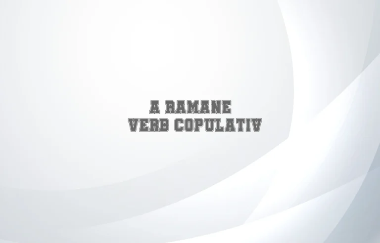 a ramane verb copulativ