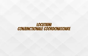 locutiuni conjunctionale coordonatoare