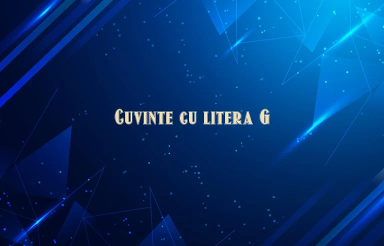 cuvinte cu litera g