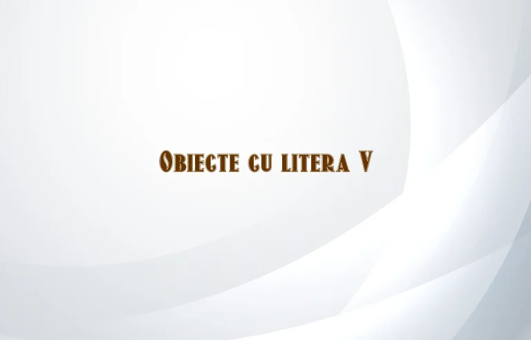 obiecte cu litera v