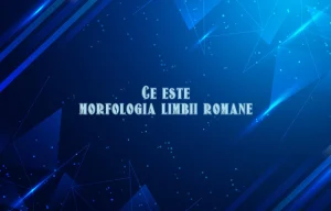 ce este morfologia limbii romane