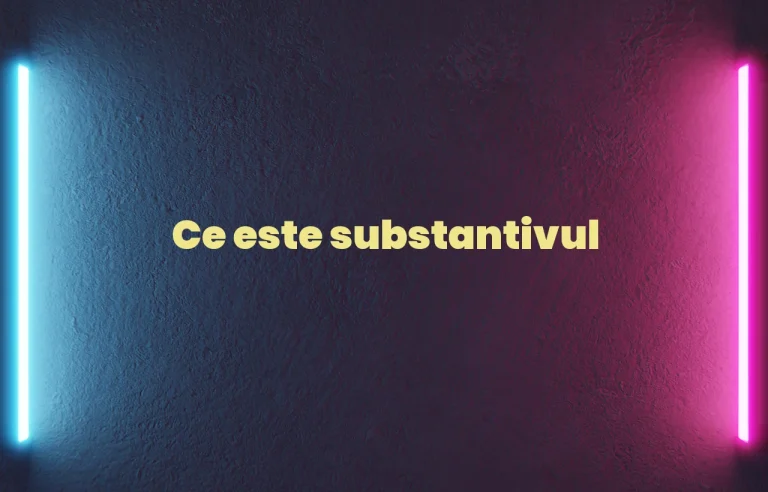 ce este substantivul